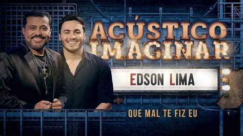 Edson Lima Que Mal Te Fiz Eu Wallas Arrais YouTube