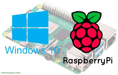 Instalando Windows 10 En Una Raspberry Pi Blog Bujarra