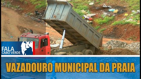 Vazadouro Municipal Da Praia FALA CABO VERDE YouTube