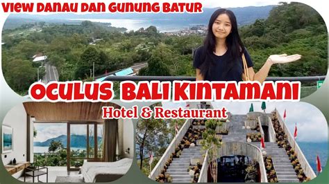 Oculus Bali Kintamani Hotel Dan Resto Terkeren Di Kintamani YouTube