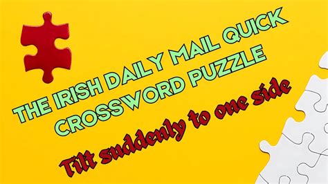 The Irish Daily Mail Quick Crossword Tilt Suddenly To One Side Check