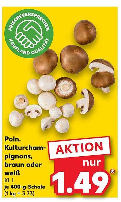 Kulturchampignons Braun Oder Wei Angebot Bei Kaufland Prospekte De