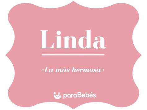 Significado Del Nombre Linda Origen Personalidad Santoral Y Popularidad