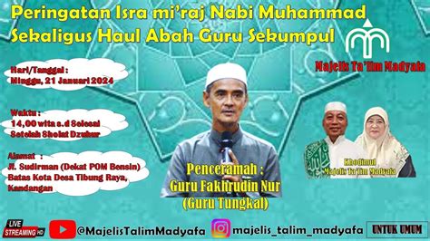 Peringatan Isra Mi Raj Nabi Muhammad Saw Sekaligus Haul Abah Guru