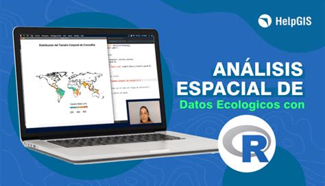 Análisis espacial de datos Ecológicos en R HelpGIS