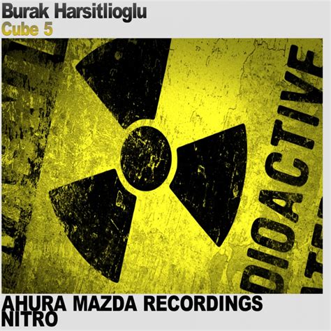 Burak Harsitlioglu Cube 5 Original Mix Ahura Mazda Recordings NITRO