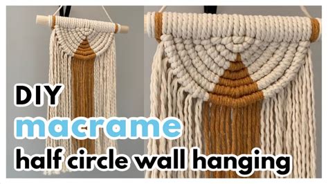 Two Color Macrame Semi Circle Wall Hanging Semi Lunar DIY Tutorial