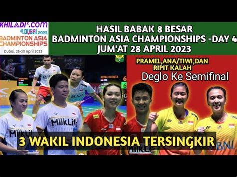 Hasil Badminton Asia Championship 2023 Hari Ini Babak 8 Besar DEJAN