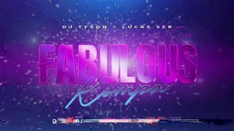 Lucas Seb Ft Dj Tyson Fabulous Kompa Youtube Music