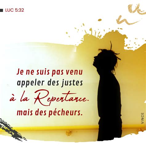 Je ne suis pas venu appeler à la repentance des justes mais des