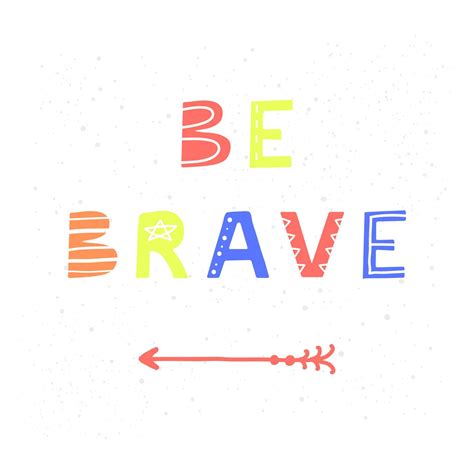 Be brave poster. 13157580 Vector Art at Vecteezy