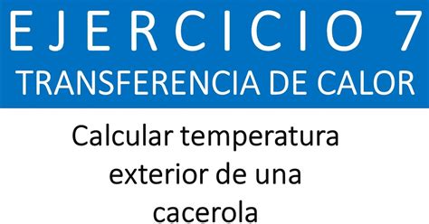 Ejercicios Resueltos De Transferencia De Calor C Lculo De Temperatura