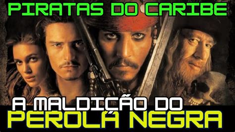 Filme De Aventura Piratas Do Caribe A Maldi O Do Perola Negra