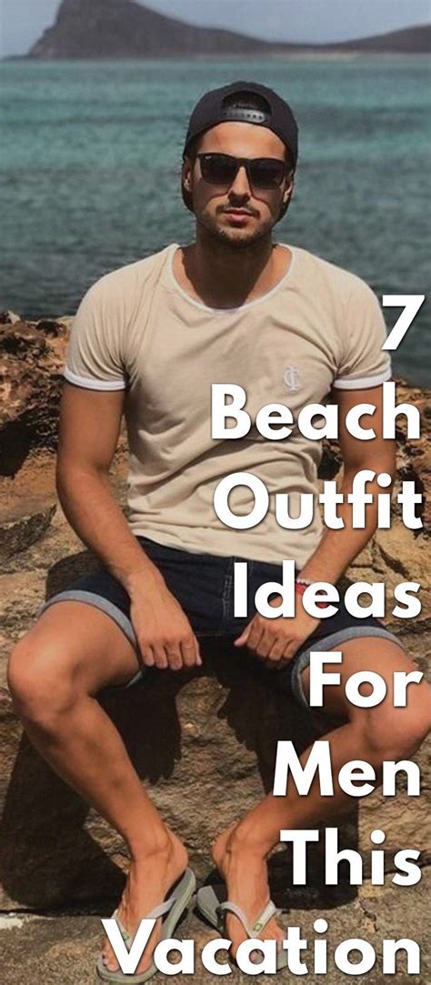 Beach Style Inspiration For Men This Vacation Vacation Outfits Men