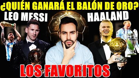 QUIÉN GANARÁ el BALÓN de ORO MESSI y HAALAND los GRANDES FAVORITOS