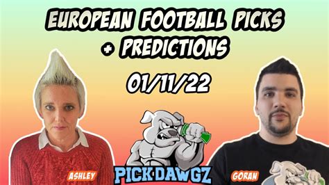 European Football Picks Predictions And Insight 1 11 22 YouTube