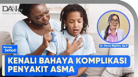 Waspada Komplikasi Asma Bincang Sehati YouTube