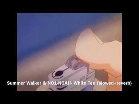 Summer Walker NO1 NOAH White Tee Slowed Reverb YouTube