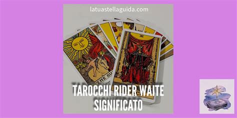 Tarocchi Rider Waite Significato E Recensione