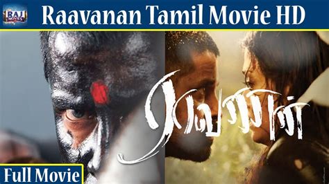 Raavanan Full Movie Hd Vikram Prithviraj Aishwarya Rai Youtube