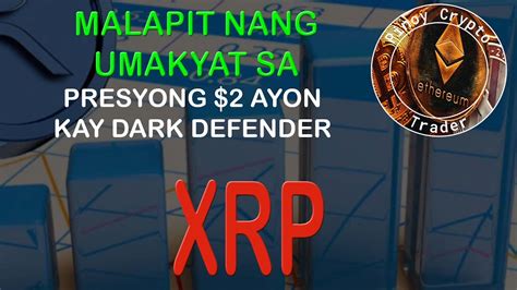 Malapit Nang Akyatin Ni Xrp Ang Base Sa Analysis Ni Dark Defender