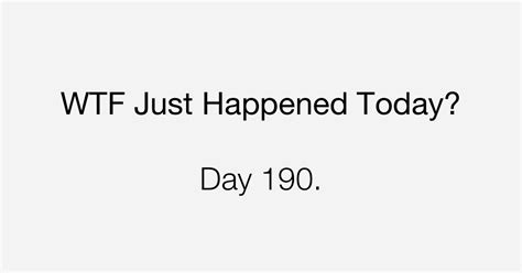 Day Moron What The Fuck Just Happened Today