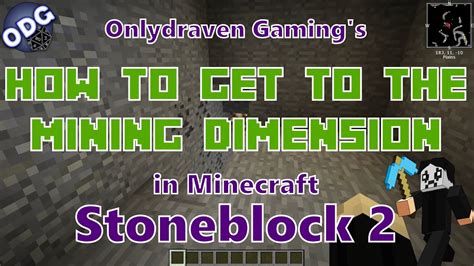 Minecraft Stoneblock 2 How To Get To The Mining Dimension And The