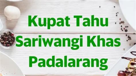 Kupat Tahu Sariwangi Khas Padalarang Sariwangi Menu Harga Delivery