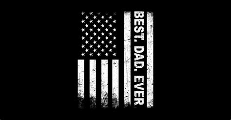 Best Dad Ever American Flag Fathers Day Ts Posters And Art