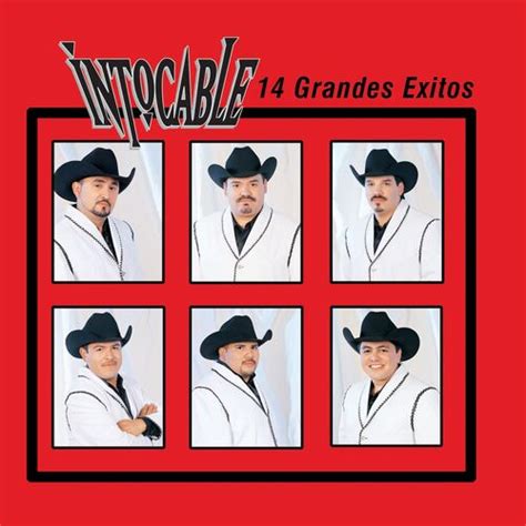 Intocable 14 Grandes Exitos letras y canciones Escúchalas en Deezer