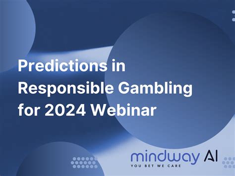 Predictions in Responsible Gambling for 2024 Webinar - Mindway AI