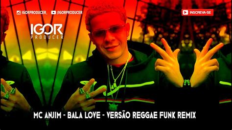 MELÔ DE BALA LOVE MC ANJIM VERSÃO REGGAE REMIX 2021 igorproducer