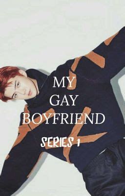 My Gay Boyfriend COMPLETED E M Wattpad