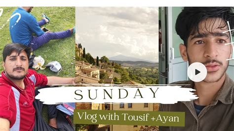 Sunday Special Vlog With Ayan Ganaie 😀😀😀 Youtube