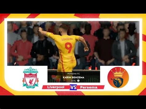 Dls Liverpool Vs Persema Fc Dream League Soccer Gameplay Youtube