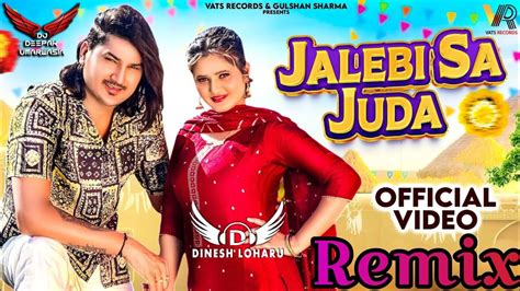 Jalebi Sa Juda Song Remix Amit Saini Rohtakiya Ft Dinesh Loharu New