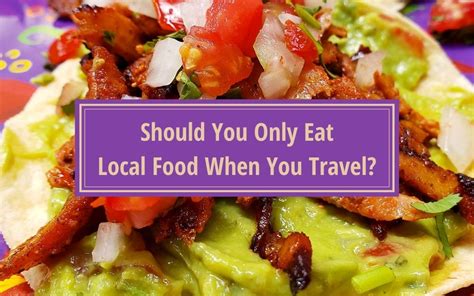 Should You Only Eat Local Food When You Travel? - Buddy The Traveling Monkey