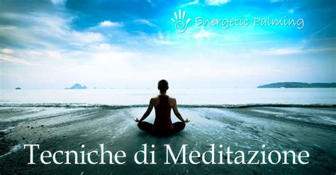 Tecniche Di Meditazione Quali Sono Le Migliori Energetic Palming