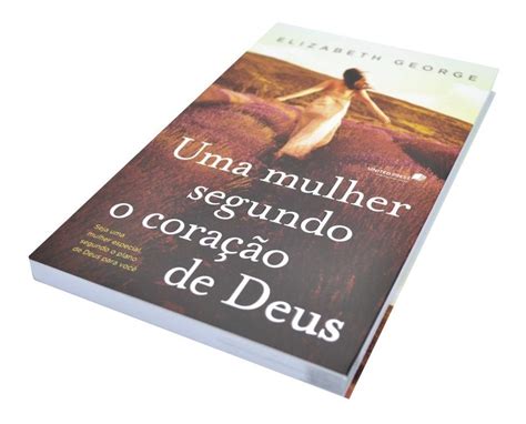 Uma Mulher Segundo O Coração De Deus Elizabeth George Mercado Livre