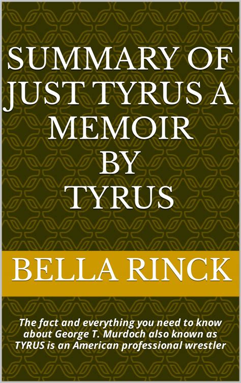 Buy SUMMARY OF JUST TYRUS A MEMOIR by TYRUS: The fact and everything