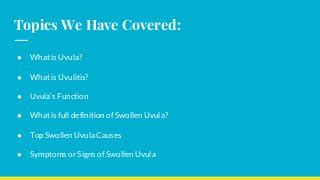 Swollen Uvula: Causes, Symptoms, Treatment and Remedies