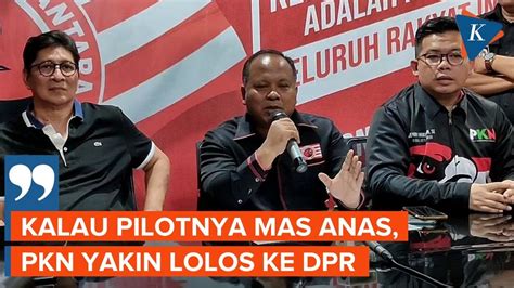 Anas Urbaningrum Jadi Ketum Pkn Yakin Lolos Ke Dpr Youtube