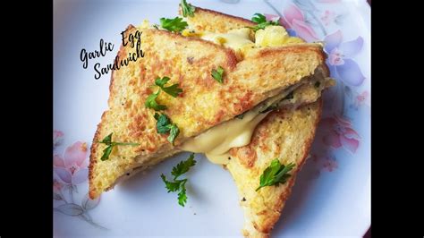 Garlic Egg Sandwich Easy Cheesy Garlic Egg Sandwich Recipe How To Prepare Sandwich Youtube