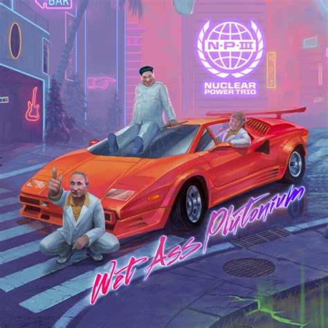 Nuclear Power Trio Wet Ass Plutonium Review Angry Metal Guy