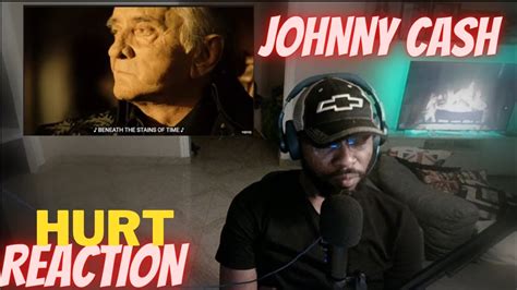 First Time Hearing And Listening To Johnny Cash Hurt [first Time Reaction] Youtube