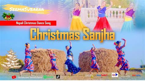 New Nepali Christmas Dance Song 2021 Christmas Sanjha Seema Subarna Youtube