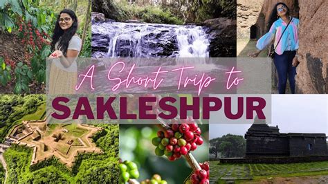 Famous Tourist Places To Visit In Sakleshpur Tourist Places