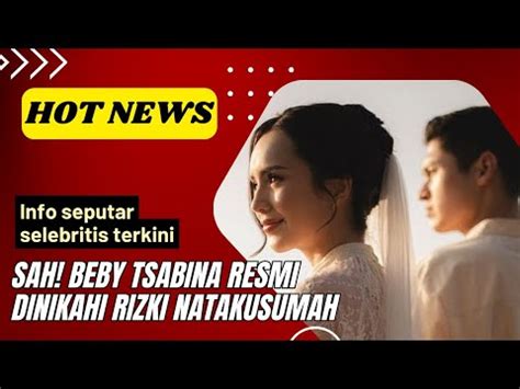 Sah Beby Tsabina Resmi Dinikahi Rizki Natakusumah YouTube