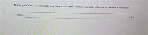 Solved If 5 58 G Of CuNO Is Dissolved In Water To Make A Chegg