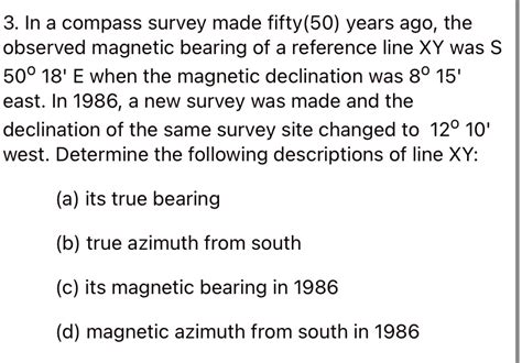 3 In A Compass Survey Made Fifty 50 Years Ago The Observed Magnetic